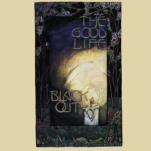 The Good Life - Black Out - New Vinyl Record 2014 Reissue on 180gram Vinyl w/ MP3 Download - First Good Life LP with a full band!