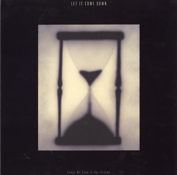 Let It Come Down – Songs We Sang in Our Dreams - New LP Record 2020 Joyful Noise Shimmy Disc Sand In Hourglass Vinyl - Dream Pop / Pop Rock - Shuga Records