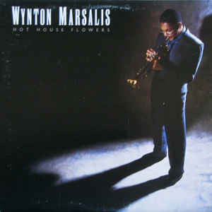 Wynton Marsalis - Hot House Flowers Mint- 1984 Columbia LP USA - Contemporary Jazz