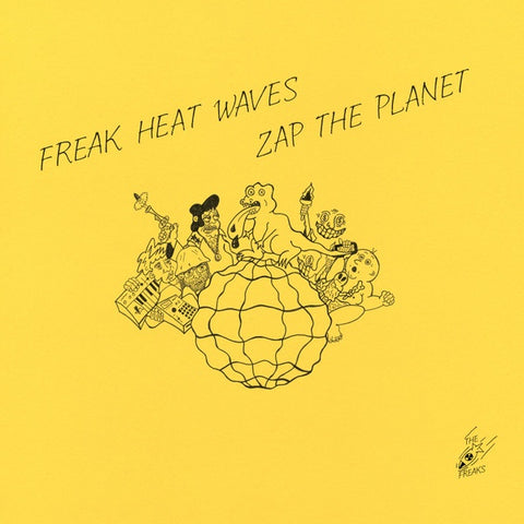 Freak Heat Waves – Zap The Planet - New LP Record 2020 Telephone Explosion Canada Vinyl - New Wave / Synth-pop