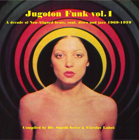 Various – Jugoton Funk Vol. 1 - A Decade Of Non-Aligned Beats, Soul, Disco And Jazz 1969-1979 - New 2 LP Record 2020 Croatia Vinyl - Disco / Funk / Jazz / Psychedelic