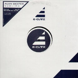 Alan Dexter – Sublime - New 12" Single Record 2003 E-Cutz Germany Vinyl - Trance