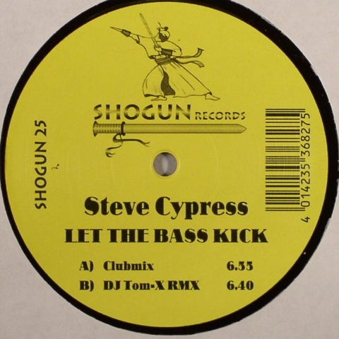 Steve Cypress – Let The Bass Kick - New 12" Single Record 2003 Shogun Germany Vinyl - Hard Trance