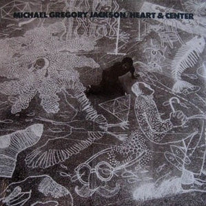 Michael Gregory Jackson – Heart & Center - Mint- LP Record 1979 Arista Novus USA Vinyl - Jazz / Avant-garde / Fusion