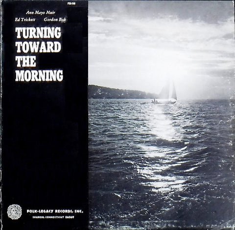 Ann Mayo Muir, Ed Trickett, Gordon Bok ‎– Turning Toward The Morning - Mint- 1975 USA (Oirginal With Book) - Folk