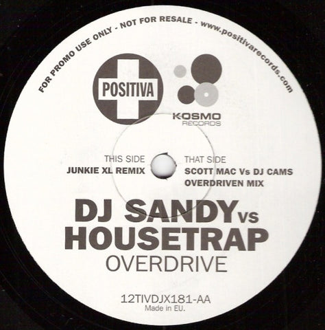 DJ Sandy Vs Housetrap – Overdrive - New 12" Single Record 2002 Positiva UK Vinyl - Progressive House