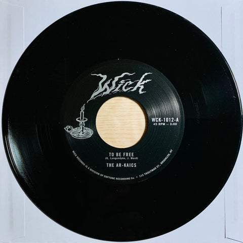 The Ar-Kaics – To Be Free - New 7" Single Record 2021 Wick USA Vinyl - Rock / Garage Rock