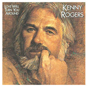 Kenny Rogers ‎– Love Will Turn You Around - New Vinyl Record 1982 Original Press USA - Country