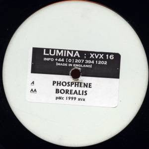 Lumina – Phosphene / Borealis - New 12" White Label Single Record 1999 XVX UK Vinyl - Trance
