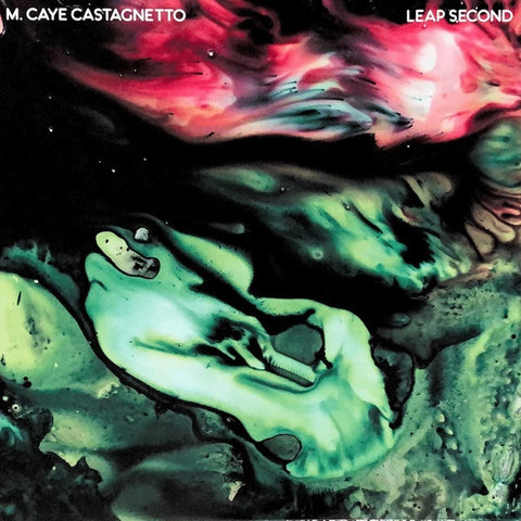 M. Caye Castagnetto – Leap Second - New LP Record 2021 Castle Face Vinyl - Folk / Experimental