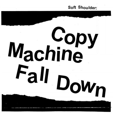 Soft Shoulder – Copy Machine Fall Down - New 7" Single Record 2021 Gilgongo Vinyl - Post-Punk / Experimental