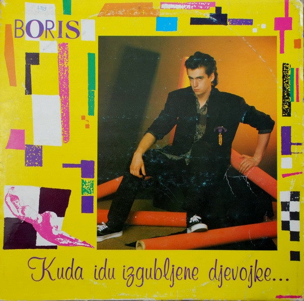 Boris – Kuda Idu Izgubljene Djevojke - VG+ LP Record 1983 Jugoton Yugoslavia Vinyl - New Wave / Pop Rock - Shuga Records