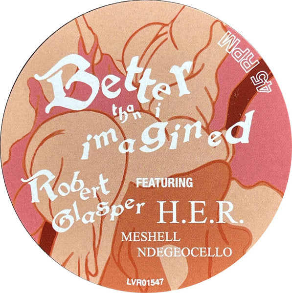 Robert Glasper Featuring H.E.R., Meshell Ndegeocello ‎– Better Than I Imagined - New 12" Single Record 2021 Loma Vista USA Picture Disc Vinyl - Jazz / Soul / RnB / Hip Hop - Shuga Records