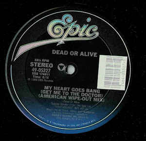 Dead Or Alive ‎– My Heart Goes Bang (Get Me To The Doctor) - Mint- 12" Single Record USA 1985 - Electro / Hi NRG