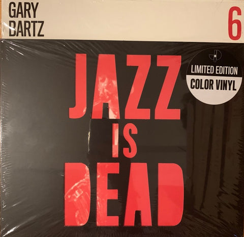 Gary Bartz / Ali Shaheed Muhammad & Adrian Younge – Jazz Is Dead 6 - New LP Record 2021 USA Red Vinyl - Jazz
