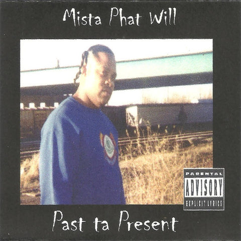 Mista Phat Will – Past Ta Present (1998) - New Cassette EP 2021 Tape House USA Tape - Hip Hop / G-Funk
