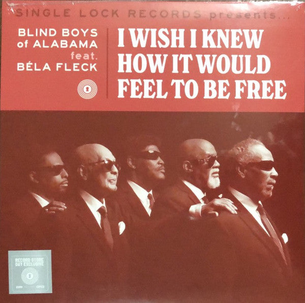 The Blind Boys Of Alabama Feat. Béla Fleck ‎– I Wish I Knew How It Would Feel To Be Free - New 7" Single Record Store Day 2021 Single Lock USA RSD Vinyl - Soul / Gospel - Shuga Records