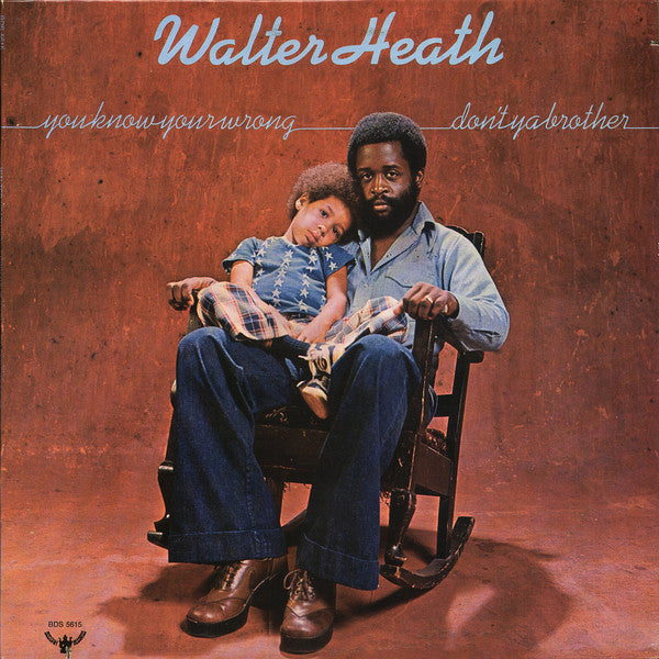 Walter Heath – You Know You're Wrong Don't Ya Brother - Mint- (VG- Cover) 1974 Stereo USA - Funk / Soul - Shuga Records