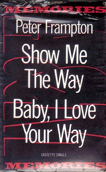 Peter Frampton – Show Me The Way / Baby, I Love Your Way - Used Cassette A&M 1989 USA - Rock