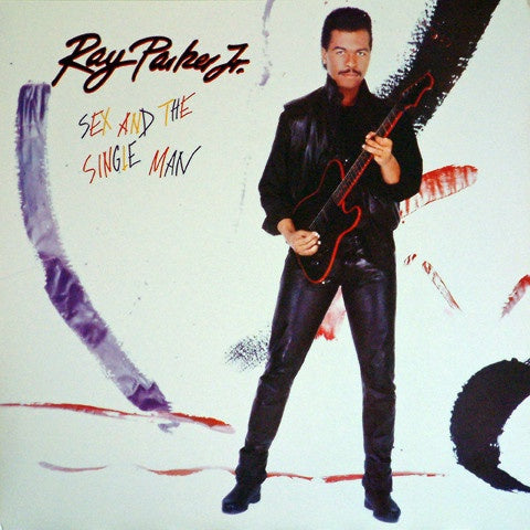 Ray Parker Jr. – Sex And The Single Man - VG+ LP Record 1985 Arista USA Vinyl - Soul / Funk / Synth-pop