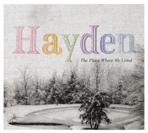 Hayden – The Place Where We Lived - Mint- LP Record 2009 Hardwood 180 gram Vinyl, Booklet & Download -  Indie Rock / Acoustic