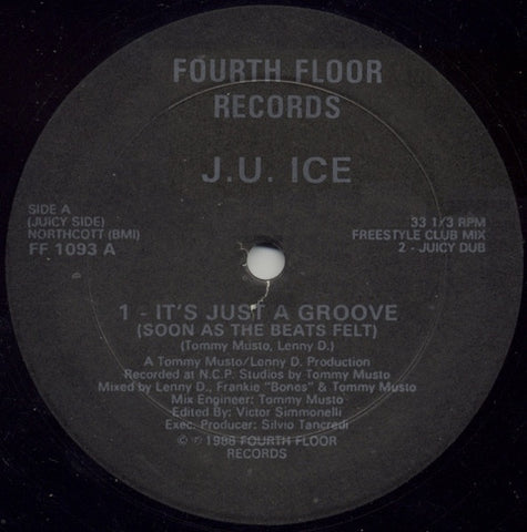 J.U. Ice – It's Just A Groove (Soon As The Beats Felt) - VG+ 12" Single Record 1988 Fourth Floor Vinyl - House / Breakbeat / Freestyle
