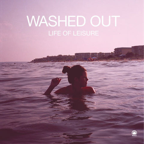 Washed Out - Life of Leisure EP- New Lp Record 2010 Mexican USA Vinyl & Download - Synth-pop / Chillwave /