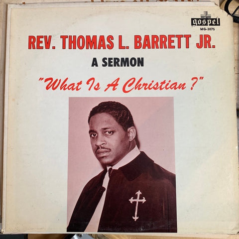 Rev. Thomas L. Barrett Jr. – What Is A Christian? (A Sermon) - VG- (low grade POOR) LP Record 1968 Gospel USA Vinyl - Sermon / Gospel / Religious