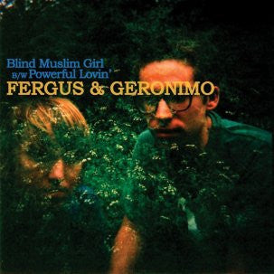 Fergus & Geronimo - Blind Muslim Girl / Powerful Lovin' - New 7" Single Record 2009 Tic Tac Totally YSA Vinyl - Alternative Rock / Garage Rock