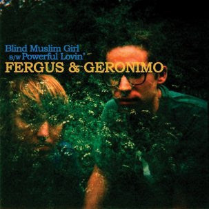 Fergus & Geronimo - Blind Muslim Girl / Powerful Lovin' - New 7" Single Record 2009 Tic Tac Totally Chicago Vinyl - Alternative Rock / Garage Rock - Shuga Records