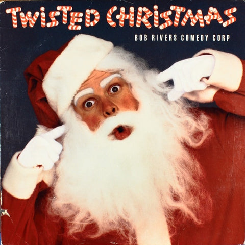 Bob Rivers Comedy Corp – Twisted Christmas - Mint- LP Record 1987 USA Vinyl - Holiday / Novelty