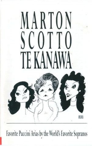 Éva Marton, Kiri Te Kanawa, Renata Scotto – Favorite Puccini Arias By The World's Favorite Sopranos - Used Cassette 1991 Sony Masterworks Tape - Opera