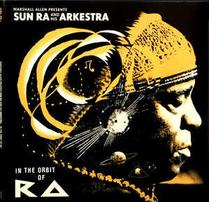 Marshall Allen Presents Sun Ra And His Arkestra – In The Orbit Of Ra - New 2 LP Record 2022 Strut Europe Import Vinyl - Avant-garde Jazz