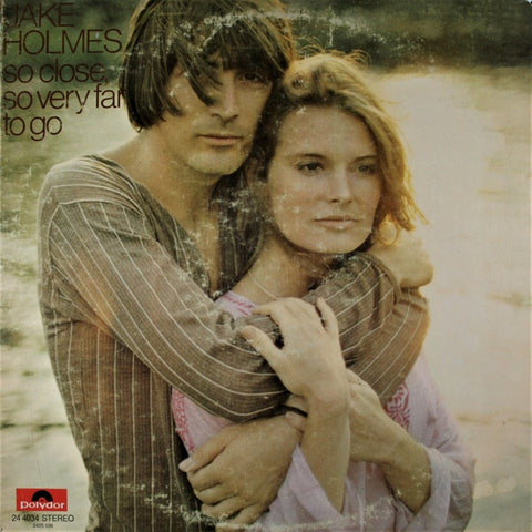 Jake Holmes – So Close, So Very Far To Go - VG+ LP Record 1970 Polydor USA Vinyl - Rock / Folk Rock