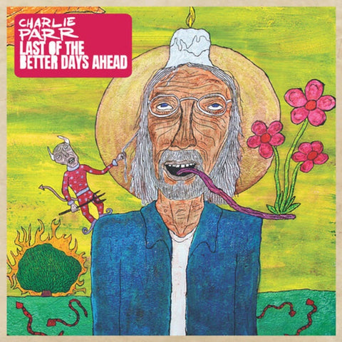 Charlie Parr – Last Of The Better Days Ahead - New 2 LP Record 2021 Smithsonian Folkways USA Vinyl - Blues / Folk / Piedmont Blues