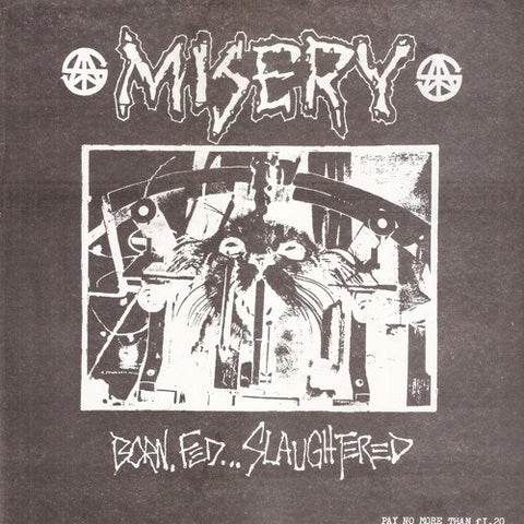 Misery – Born, Fed... Slaughtered - VG+ (vg- cover) 7" Record 1990 Under Siege Discarded UK Vinyl - Hardcore / Punk