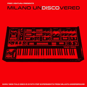 Various – Milano Undiscovered [Early 80s Italo Disco & Synth Pop Experiments From Milan's Underground] - New LP Record 2021 Spittle Italy Vinyl - Electronic / Coldwave / Italo-Disco / Synth-pop