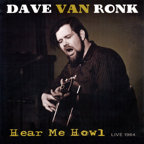 Dave Van Ronk – Hear Me Howl - Live 1964 - New LP Record Store Day Black Friday 2021 RockBeat Vinyl - Folk