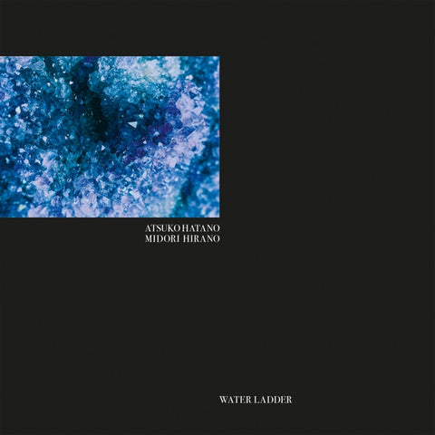 Atsuko Hatano, Midori Hirano – Water Ladder - New LP Record 2021 Alien Transistor Germany Vinyl & Download - Electronic / Ambient / Classical