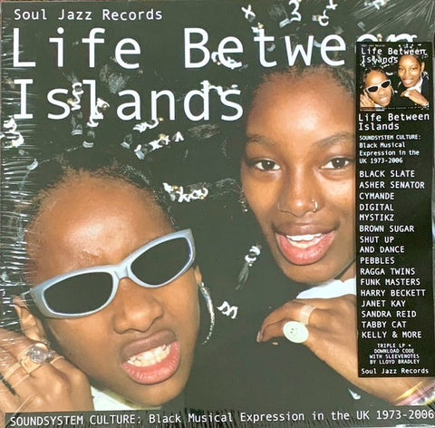 Various – Life Between Islands (Soundsystem Culture: Black Musical Expression In The UK 1973-2006) - New 3 LP Record 2022 Soul Jazz UK Import Vinyl - Reggae / Dub / Soul-Jazz / Lovers Rock / Dubstep / Jungle