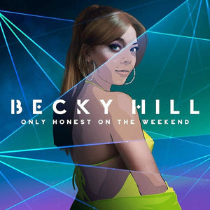 Becky Hill – Only Honest On The Weekend - New LP Record 2022 Polydor Europe Vinyl - Electronic / Dance-pop / House / Electro House
