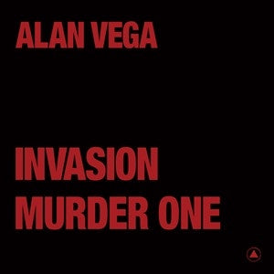 Alan Vega – Invasion / Murder One - New 12" Single Record 2022 Sacred Bones Red Vinyl - Electronic / Experimental / Proto-Punk - Shuga Records