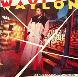 Waylon Jennings – Never Could Toe The Mark - Mint- 1984 USA - Country