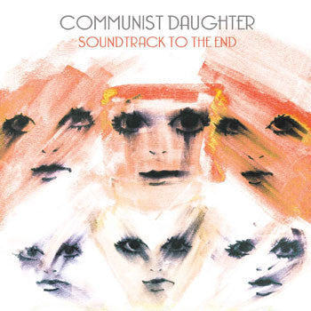 Communist Daughter ‎– Soundtrack To The End - New Lp Record 2011 Grain Belt USA 180 gram White Vinyl & Download - Minneapolis Rock