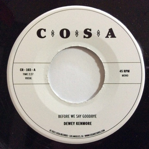 Dewey Kenmore – Before We Say Goodbye - New 7" Single Record 2022 Cosa USA Vinyl - Soul / Funk
