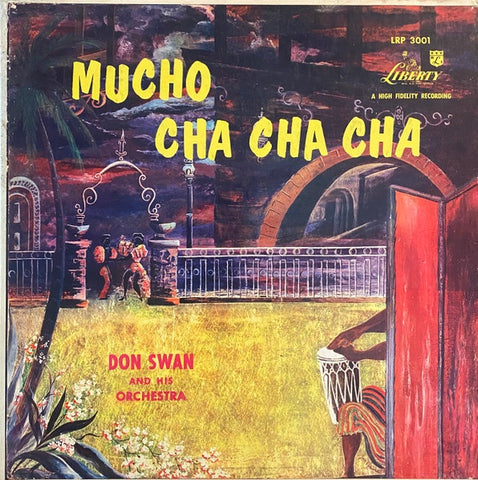 Don Swan And His Orchestra – Mucho Cha Cha Cha - VG- (lower grade) LP Record 1956 Liberty USA Mono Vinyl - Jazz / Latin / Cha-Cha