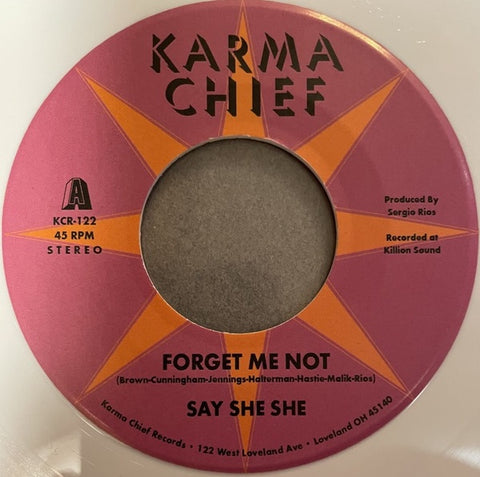 Say She She – Forget Me Not / Blow My Mind - New 7" Single Record 2022 Karma Chief White Vinyl - Funk / Soul
