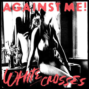 Against Me! - White Crosses - VG+ LP Record 2010 Sire USA Vinyl - Rock / Punk / Pop Punk