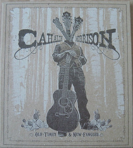 Cahalen Morrison – Old-Timey & New-Fangled - New CD Album 2009 Self-released & Numbered - Bluegrass / Country