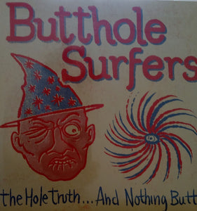 Butthole Surfers - The Hole Truth And Nothing Butt! - New LP